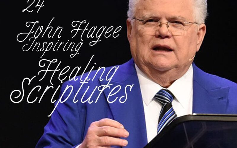 24 John Hagee Inspiring Healing Scriptures