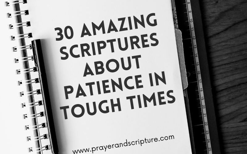30 Amazing Scriptures About Patience in Tough Times