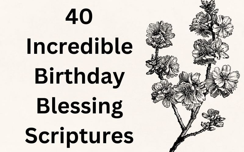 40 Incredible Birthday Blessing Scriptures