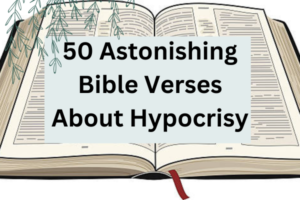 50 Astonishing Bible Verses About Hypocrisy