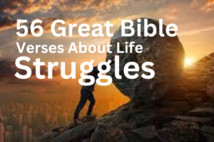 Bible Verses About Life Struggles