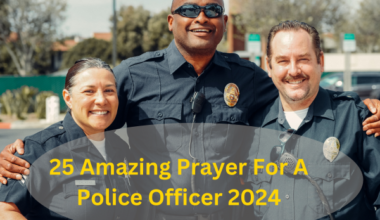 25 Amazing Prayer For A Police Officer 2024
