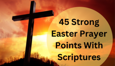 45 Strong Easter Prayer Points With Scriptures