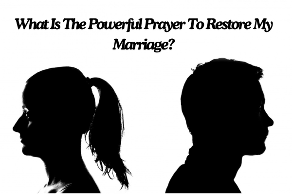 Miracle Prayer For Marriage Restoration