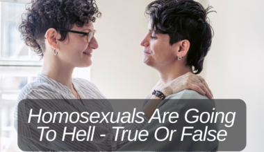 Homosexuals Are Going To Hell - True Or False