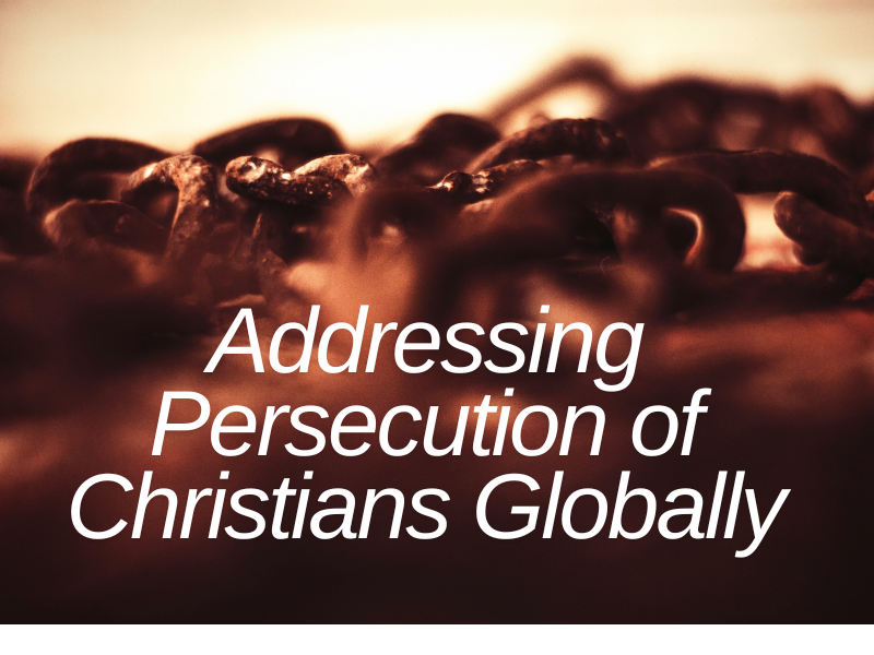 Addressing Persecution of Christians Globally