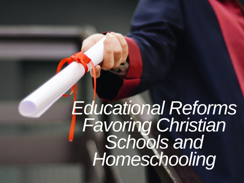 Educational Reforms Favoring Christian Schools and Homeschooling