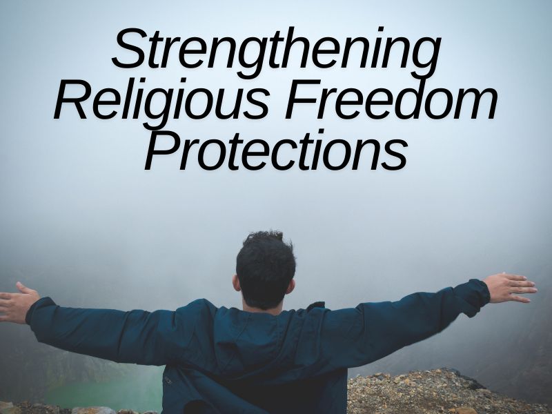 Strengthening Religious Freedom Protections