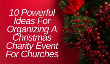 10 Powerful Ideas For Organizing A Christmas Charity Event For Churches