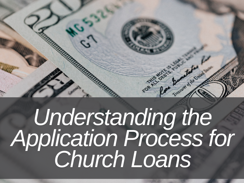 Understanding the Application Process for Church Loans