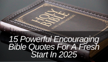 Encouraging Bible Quotes For A Fresh Start In 2025