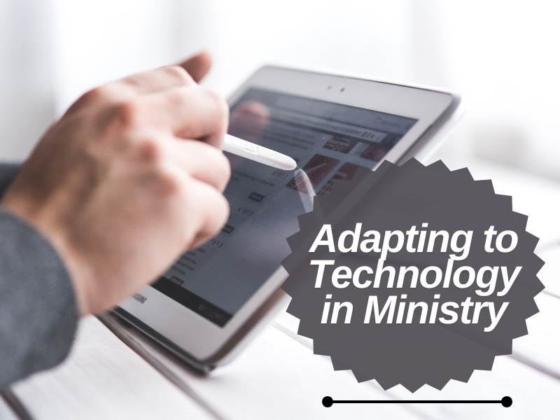 Adapting to Technology in Ministry