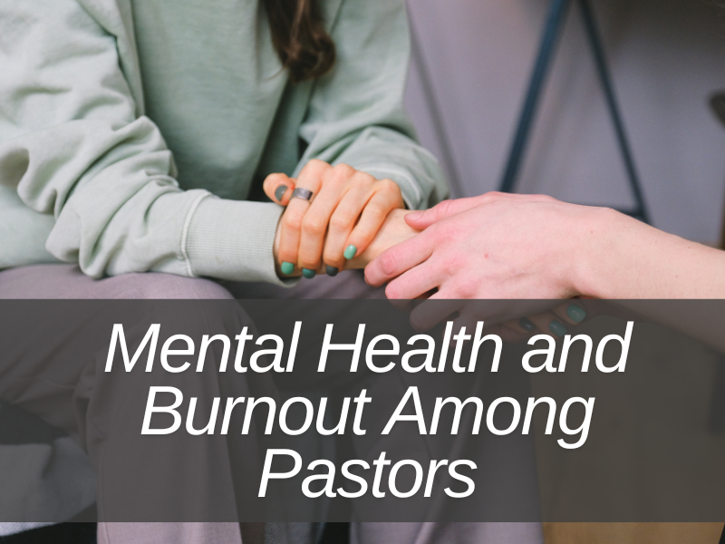 Mental Health and Burnout Among Pastors