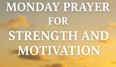 Monday Prayer for Strength and Motivation