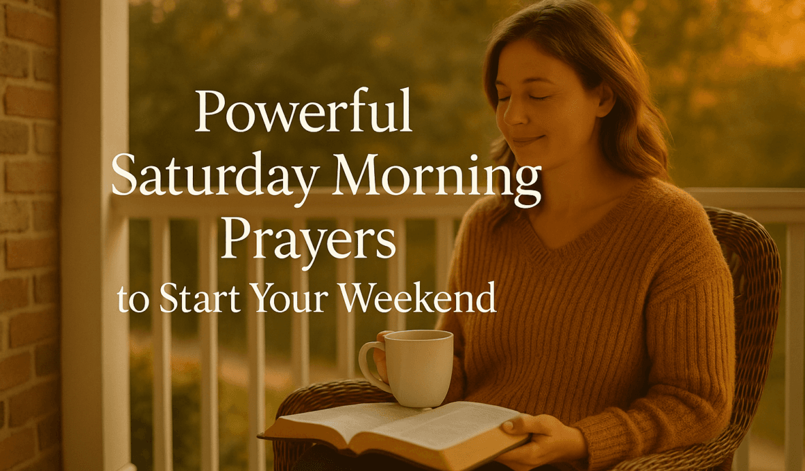 Powerful Saturday Morning Prayers to Start Your Weekend