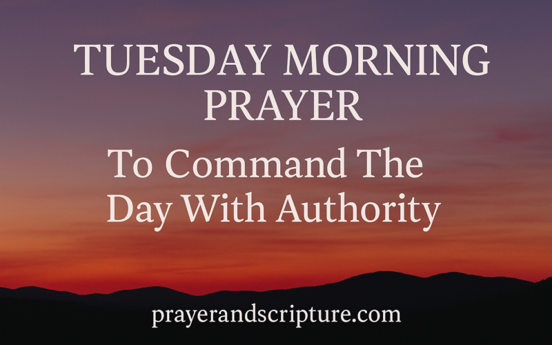 Tuesday Morning Prayer To Command The Day With Authority