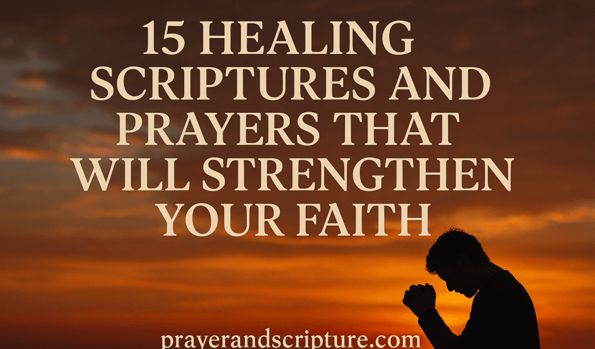 15 Healing Scriptures And Prayers That Will Strengthen Your Faith