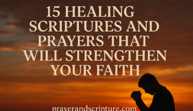 15 Healing Scriptures And Prayers That Will Strengthen Your Faith