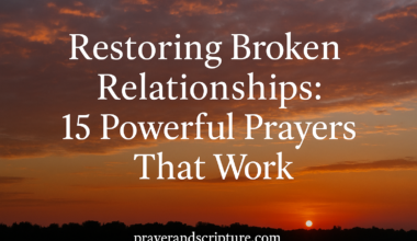Restoring Broken Relationships: 15 Powerful Prayers That Work