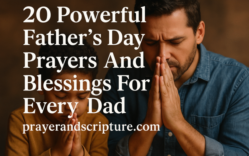 20 Powerful Father's Day Prayers And Blessings For Every Dad