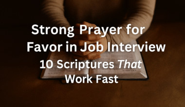 Strong Prayer for Favor in Job Interview: 10 Scriptures That Work Fast