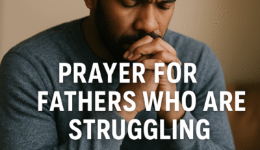 Prayer For Fathers Who Are Struggling: Finding Strength, Hope, And Faith In Hard Times