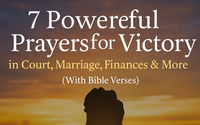 7 Powerful Prayers for Victory in Court, Marriage, Finances & More (With Bible Verses)